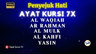 Murottal merdu Pengusir Setan Ayat Kursi 7x, Surah Yasin,Ar Rahman,Al Waqiah,Al Mulk,Al Kahfi