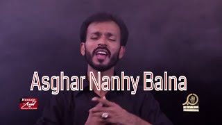 Asghar Nanhy Balna - Farhan Naqvi - Nohay 2017