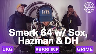 Smerk 64 w/ Sox, Hazman \u0026 DH | Bassline, Grime \u0026 UKG DJ Mix @ Sigil Radio