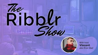 The Ribblr Show! Episode 10