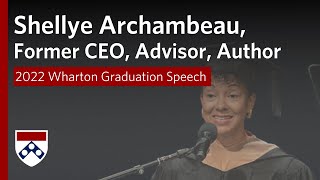 Shellye Archambeau – 2022 Wharton MBA Program for Executives Graduation Speech (San Francisco)