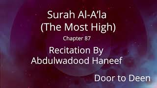 Surah Al-A'la (The Most High) Abdulwadood Haneef  Quran Recitation