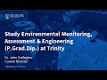 Study Environmental Monitoring, Assessment and Engineering (P.Grad.Dip.) at Trinity