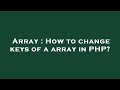 Array : How to change keys of a array in PHP?