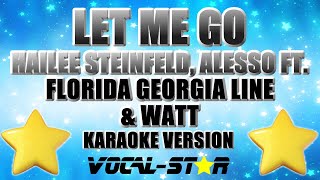 Hailee Steinfeld, Alesso Ft. Florida Georgia Line & watt - Let Me Go (Karaoke Version)
