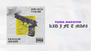 Blood Squad/Kid J-Tuba Nafatin Ft. T-MaGi