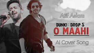 O Maahi x Atif Aslam AI Cover | Shah Rukh Khan | Taapsee Pannu | Pritam