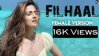 Filhaal Full Video Song | Feat - BPraak | Jaani | Akshay Kumar | Female Version