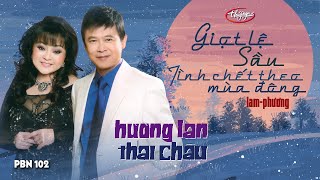 PBN 102 | Thái Châu \u0026 Hương Lan - LK Tình Chết Theo Mùa Đông \u0026 Giọt Lệ Sầu