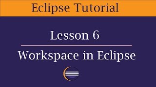 Eclipse Workspace | Lesson 6