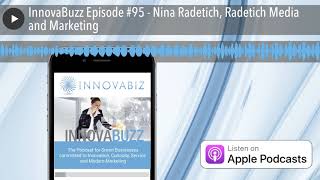 InnovaBuzz Episode #95 - Nina Radetich, Radetich Media and Marketing