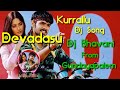 kurrallu dj song devadasu moive dj song my style🔥 hard bass😂 roadshow mix by dj bhavani mix s