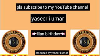 yaseer i umar illan birthday