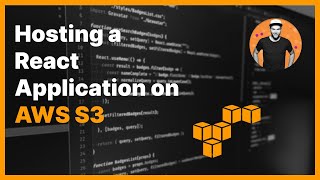 How to host a React Application on AWS S3