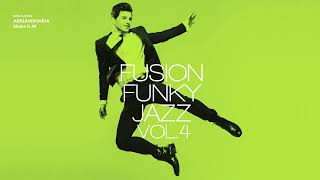 Best of Fusion Funky Jazz Volume 4 [Jazz Fusion, Jazz Funk Grooves]Relaxing Vibe