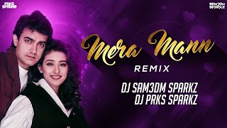 Mera Mann Kyun Tumhe Chahe Remix | Udit Narayan | Alka Yagnik | DJ Sam3dm SparkZ & DJ Prks SparkZ