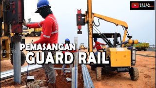 PROSES PEMASANGAN GUARD RAIL JALAN