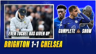 BRIGHTON 1-1 CHELSEA | Attackers EMBARRASSING | Even Tuchel Has Given Up! | Reaction + Ratings