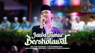 💚FULL SHOLAWAT #gusazmi #gusazmiaskandar #majelissholawat #syubbanulmuslimin #masjidalakbarsurabaya