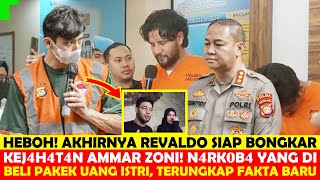 HEBOH! AKHIRNYA REVALDO BONGKAR K3J4H4T4N AMMAR ZONI! N4RK0B4 YG DI BELI PAKEK UANG ISTRI, TERUNGKAP