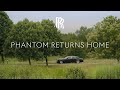 Rolls-Royce | Phantom Returns Home