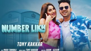 NUMBER LIKH - Tony Kakkar | Nikki Tamboli | Anshul Garg | Latest Hindi Song 2021 All Singer MP 34