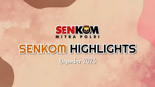 Senkom Highlights - Desember 2023