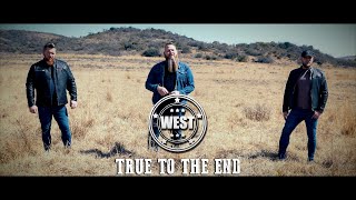 WEST - TRUE TO THE END