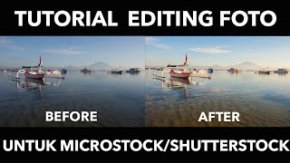 Tutorial Mengedit Foto untuk Microstock dan Shutterstock Menggunakan Photoshop dan Adobe Camera RAW