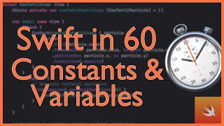 Constants & Variables | Swift in 60 | Swift Basics Explained