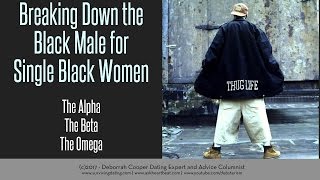The Alpha Beta and Omega Black Male Dating Single Black Women