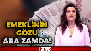 Emekliye ne kadar ara zam yapılacak? Beklenen zam oranlarını Ece Üner Halk TV'de paylaştı!