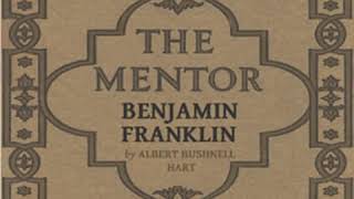 The Mentor: Benjamin Franklin by Albert Bushnell  HART read by Various | Full Audio Book