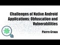 Challenges of Native Android Applications: Obfuscation and Vulnerabilities (P. Graux)