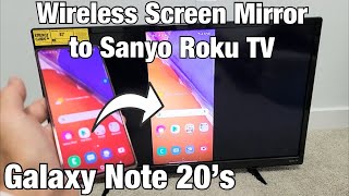 Galaxy Note 20's: How to Wireless Screen Mirror to Sanyo Roku TV