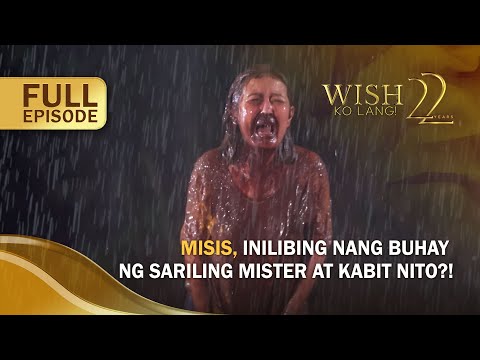 Misis, inilibing nang buhay ng sariling mister at kabit nito?! (Full Episode) Wish Ko Lang