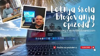 Letnja škola blogovanja - epizoda 3