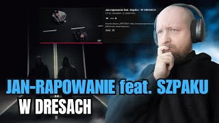 Jan-rapowanie feat. Szpaku - W DRESACH | REAKCJA