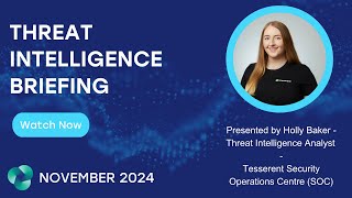 Tesserent | Threat Intelligence Briefing | November 2024