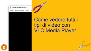 Come vedere tutti i tipi di video con VLC Media Player