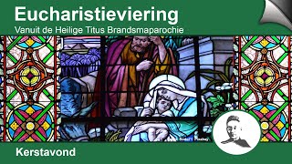 Kerstavond gezinsviering - Eucharistieviering Heilige Titus Brandsma Parochie