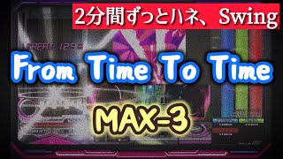 【歴代全国TOP】From Time To Time(SPA)/MAX-3