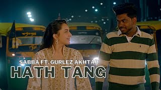 Hath Gabhru Da Tang Vekhke (Official Video) Sabba Ft. Gurlez Akhtar  Latest Punjabi Song 2023