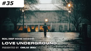 Love Underground #35 • Deep House 2025 | Carlos Grau