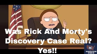 How Rick And Morty Exposed Discovery Abuse -  Was This A Real Case? Sadly Yes!!