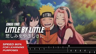 【BASS TAB】NARUTO OST | LITTLE BY LITTLE - 悲しみをやさしさに (KANASHIMI WO YASASHISA NI)『SPEED 80%』