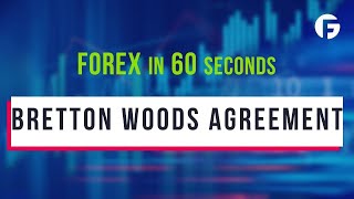 What is the Bretton Woods Agreement?
