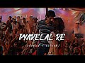 pyarelal re 💞 | [slowed+reverb] | bangla lofi music | dev, jeet, koel, barkha | mh creation 03