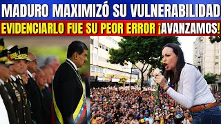 🔴EN VIVO: MADURO MAXIMIZÓ SU VULNERABILIDAD Y EVIDENCIARLO FUE SU PEOR ERROR ¡NO NOS DETENDRÁN!