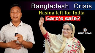 Garo's safe in BD? Bangladesh Crisis - PM Sheikh Hasina A.songko watanga.